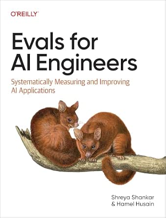 Evals for AI Engineers: Systematically Measuring and Improving AI Applications cover