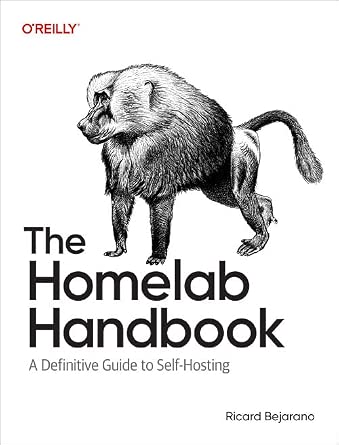 The Homelab Handbook: A Definitive Guide to Self-Hosting cover
