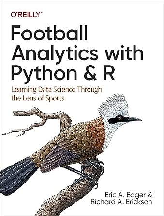 Football Analytics with Python & R: Learning Data Science Through the Lens of Sports cover