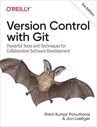 Version Control with Git: Powerful Tools and Techniques for Collaborative Software Development cover