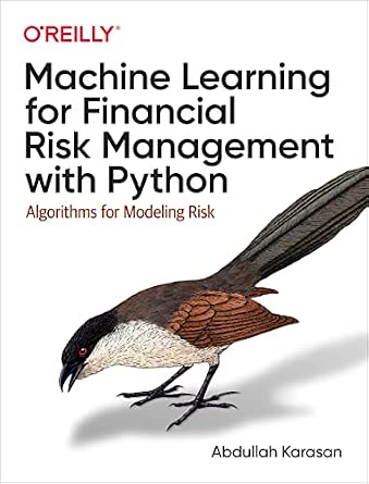 Machine Learning for Financial Risk Management with Python: Algorithms for Modeling Risk cover