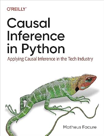 Causal Inference in Python: Applying Causal Inference in the Tech Industry cover