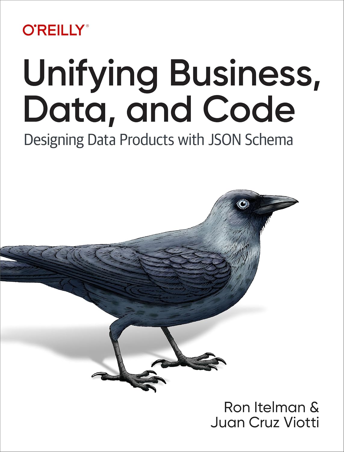 Unifying Business, Data, and Code: Designing Data Products with JSON Schema cover
