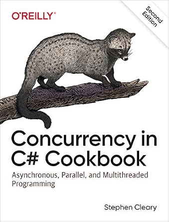 Concurrency in C# Cookbook: Asynchronous, Parallel, and Multithreaded Programming cover
