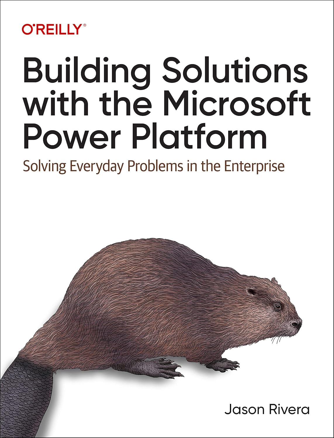 Building Solutions with the Microsoft Power Platform: Solving Everyday Problems in the Enterprise cover