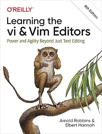 Learning the vi and Vim Editors: Power and Agility Beyond Just Text Editing cover