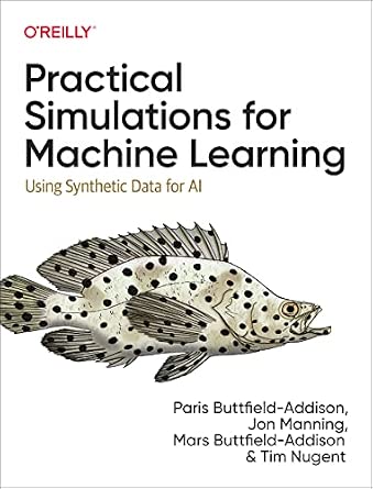 Practical Simulations for Machine Learning: Using Synthetic Data for AI cover