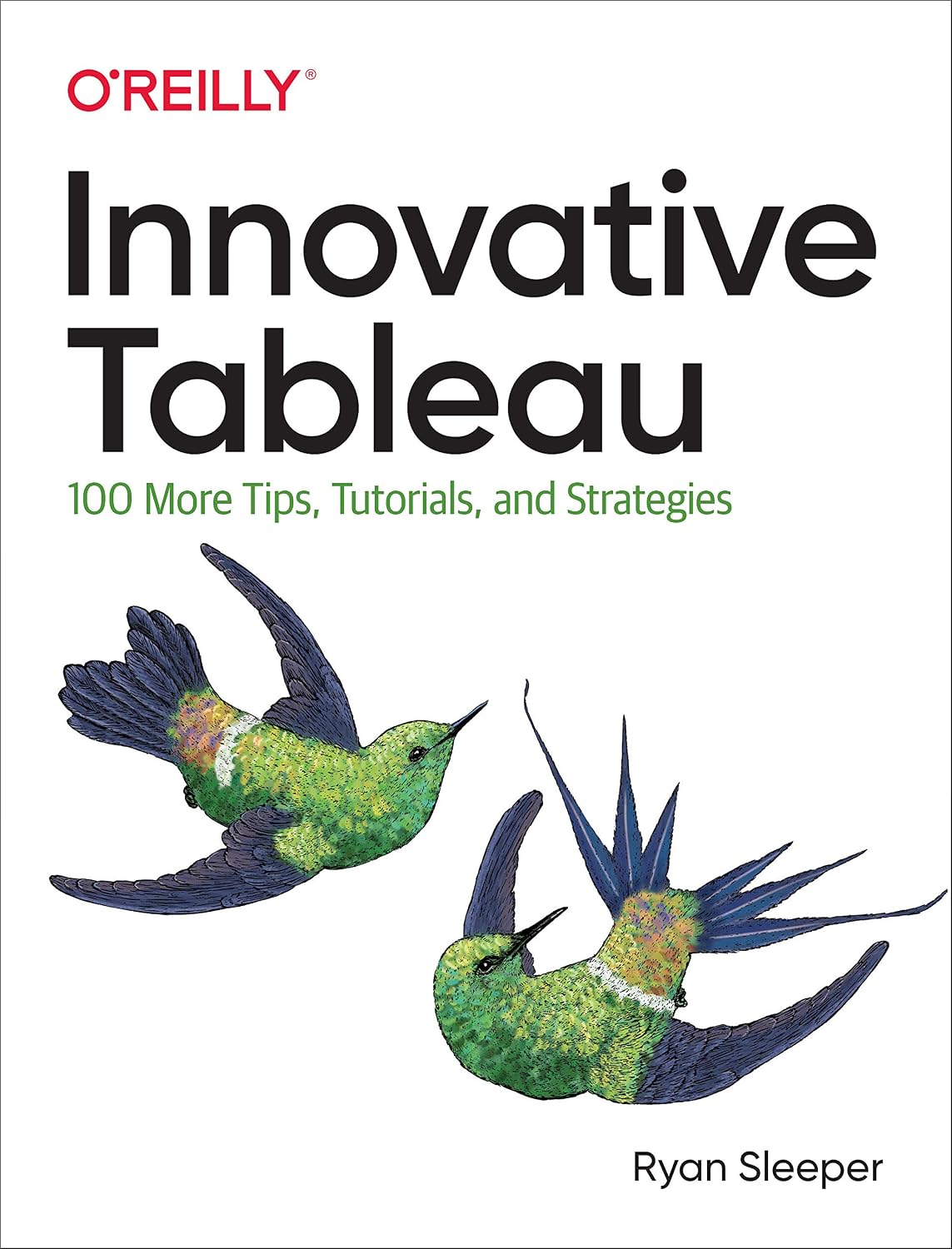 Innovative Tableau: 100 More Tips, Tutorials, and Strategies cover