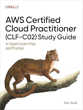 AWS Certified Cloud Practitioner (CLF-C02) Study Guide: In-Depth Exam Prep and Practice cover