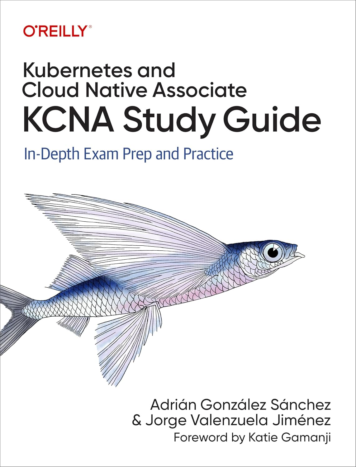 Kubernetes and Cloud Native Associate (KCNA) Study Guide: In-Depth Exam Prep and Practice cover